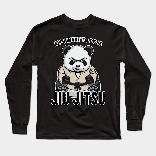 Jiu Jitsu Panda All I Want To Do Is Cute Bear Long Sleeve T-Shirt by Grandeduc